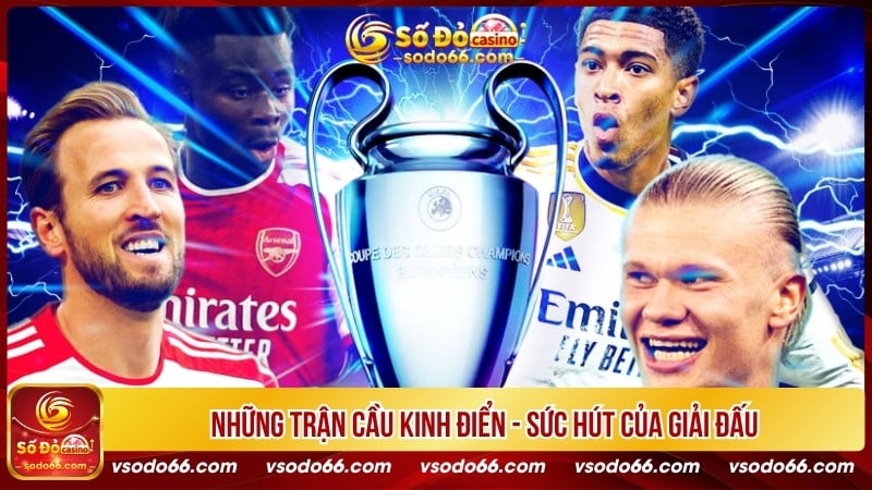 Những trận cầu kinh điển - Sức hút của giải đấu 